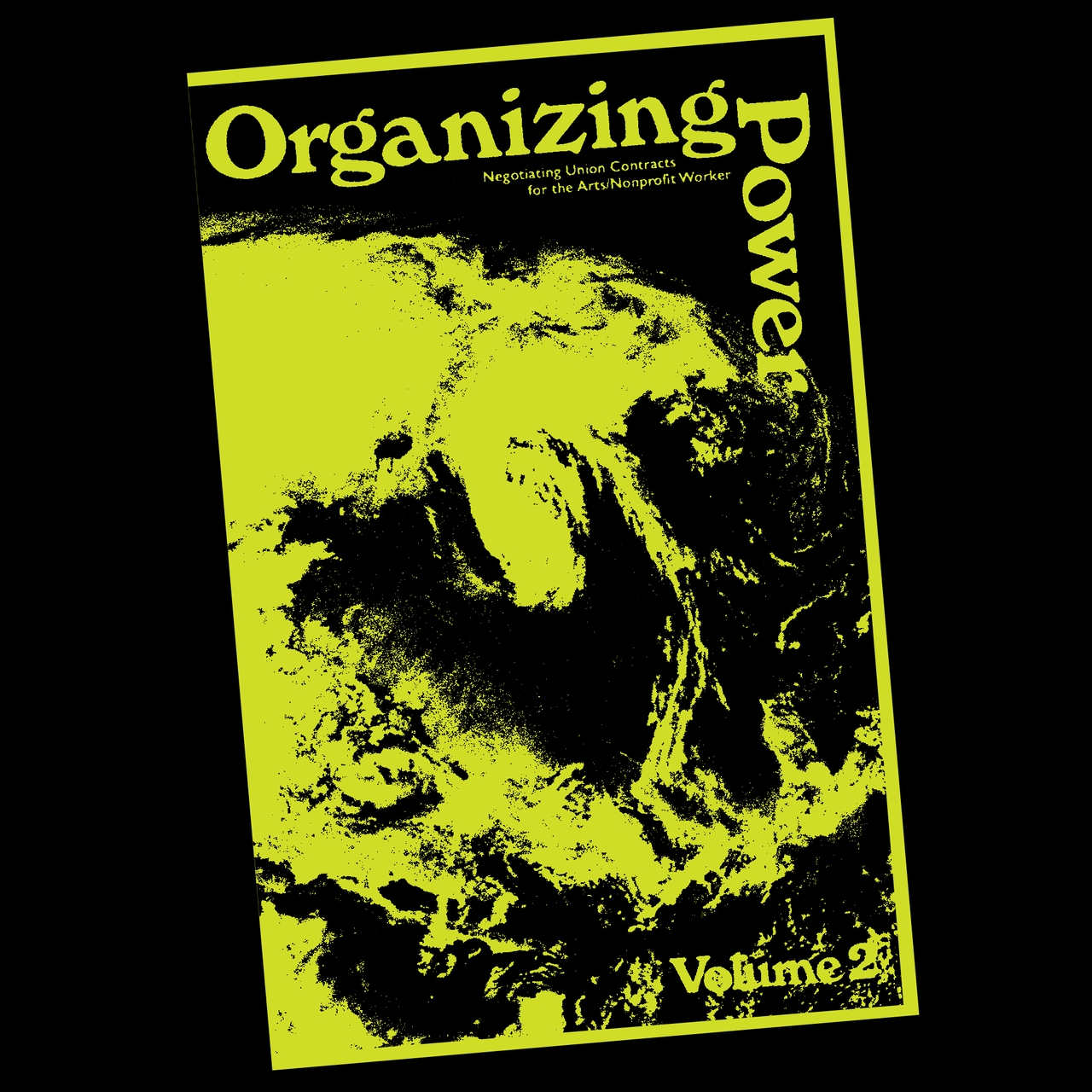 Organizing Power: Negotiating Union Contracts for the Arts/NonProfit Worker