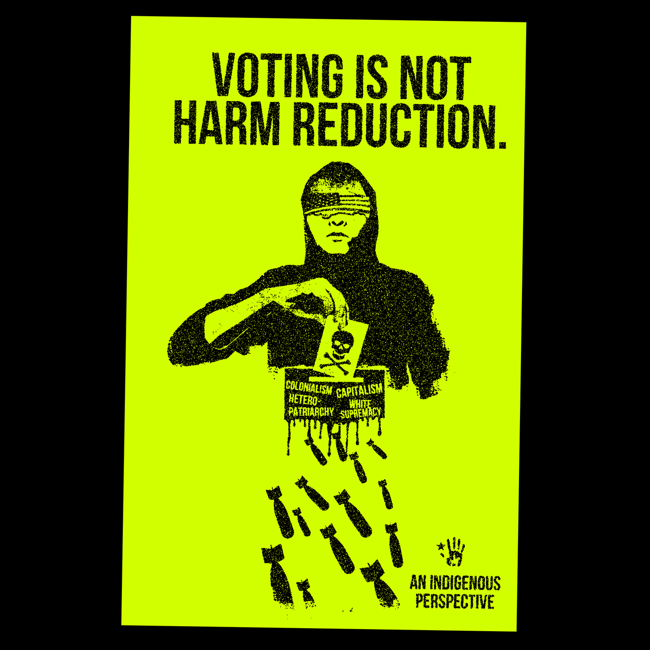 Voting Is Not Harm Reduction: An Indigenous Perspective